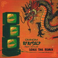 OMNOM - By Myself (Feat. XKYLAR) [Scale Tail - Remix]