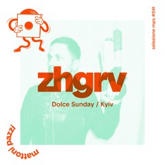 selezione mps #041 – ZHGRV