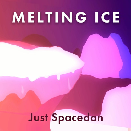 Stream Melting Ice by Just SpaceDan | Listen online for free on SoundCloud