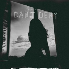 Cant Deny - EM