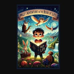 [Ebook] ❤ Milo's Adventure in the Book of Life     Paperback – Large Print, March 1, 2024 Read onl