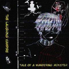 THE LAUGHING VAMPIRE: TALE OF A WANDERING MONSTER [PROD. GLOOMSTONE]