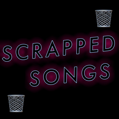 [Scrapped Songs]