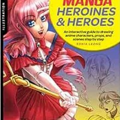 READ [PDF EBOOK EPUB KINDLE] Illustration Studio: Drawing Manga Heroines and Heroes: An interactive