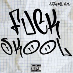 FUCK SKOOL