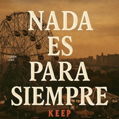 Nada es para siempre