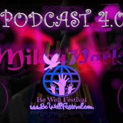 Mikey Parkay Podcast 4.0 - Be well Festival 6/30