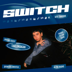 Taklimakan | SWITCH on FBi Radio