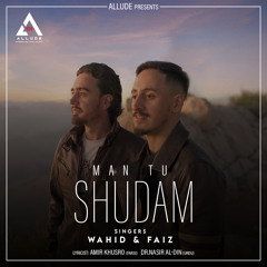 Man Tu Shudam (feat. Faiz Baig)