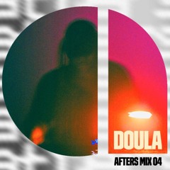 Doula - AFTERS Mix Series 04