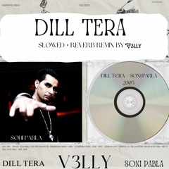 Dil Tera - Soni Pabla Slowed + Reverb Remix by V3LLY