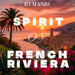 SPIRIT OF FRENCH RIVIERA | Volume 1 | House, Deep House, Funky House, Soulful, Jackin House