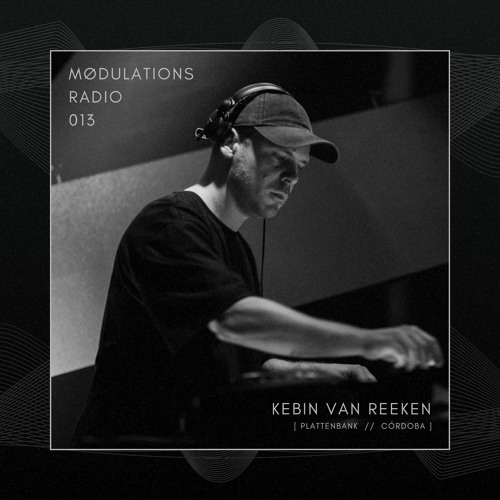 Mødulations Radio 013 // Kebin van Reeken [Plattenbank // Córdoba] // Progressive House
