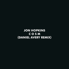 C O S M (Daniel Avery Remix)
