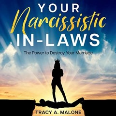 ❤️ Download Narcissistic In-Laws: The Power to Destroy Your Marriage by  Tracy A. Malone,Tracy A