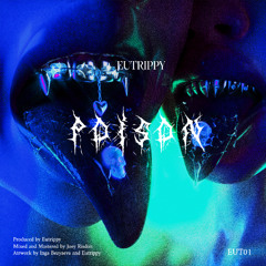 Premiere: Eutrippy - Poison (Free Download)