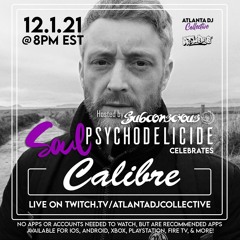 Soulpsychodelicide - Ep. 073 (12/1/2021) (Celebrating Calibre)