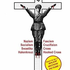 [Read] Online HITLER CHRIST - Nazism, Fascism, Socialism: Swastika, Cross, Hakenkreuz, Hooked-C