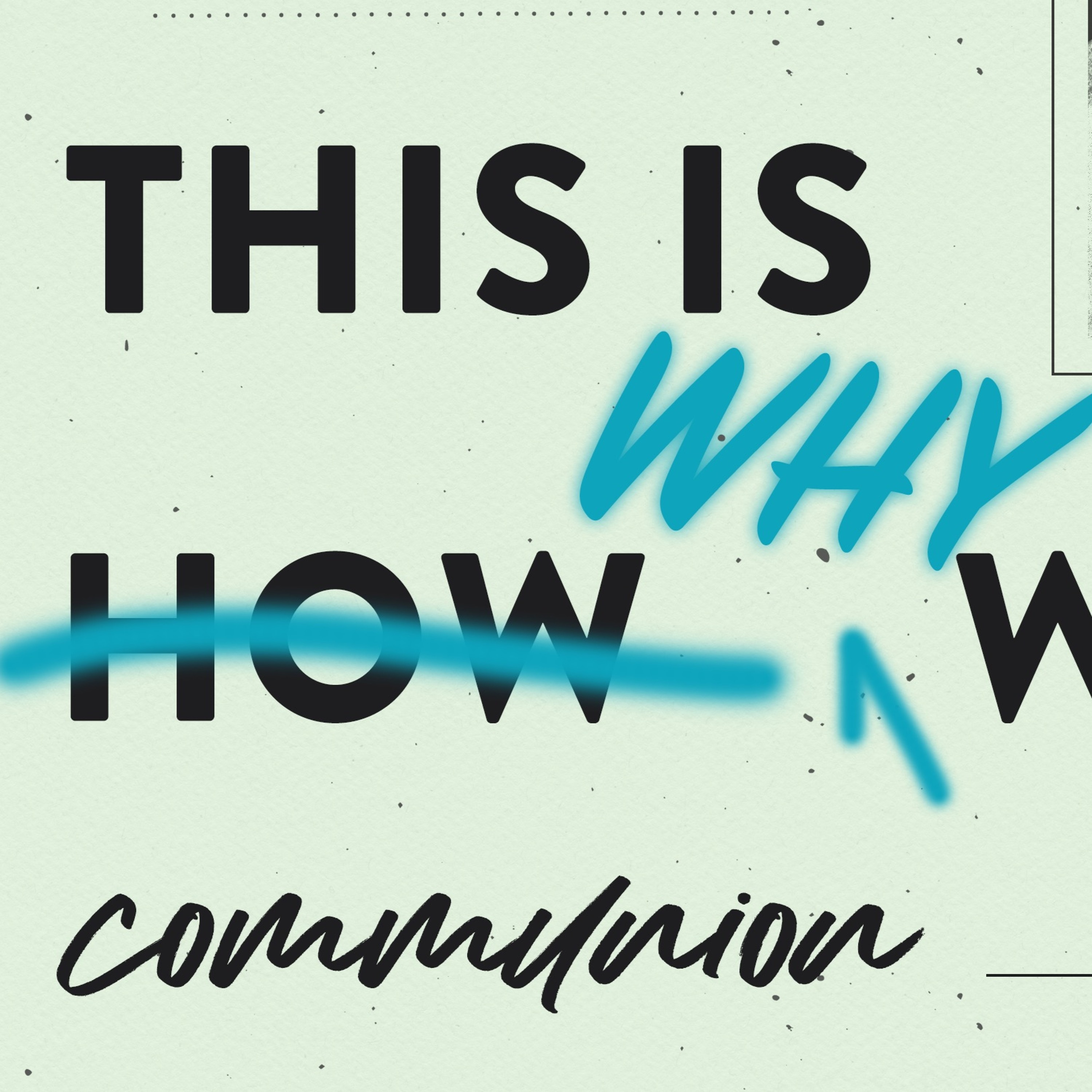 Communion | This Is Why We Do It Series episode artwork