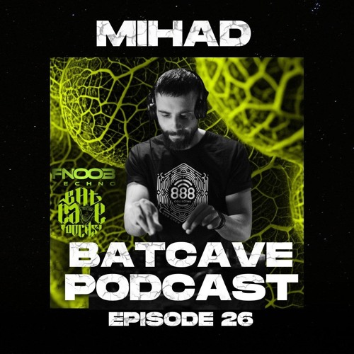 BatCave Podcast 026 By Mihad