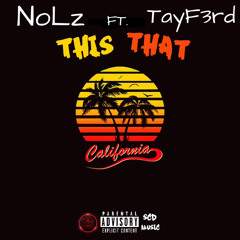 NoLz - ThIs That Ft. TayF3rd