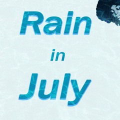 Rain In July (lost file)