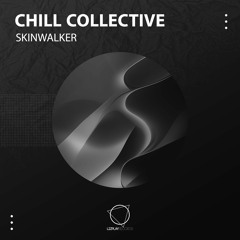 Chill Collective - Skinwalker (Original Mix) (LIZPLAY RECORDS)