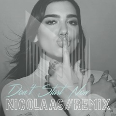 Dua Lipa | Don't Start Now (NICOLAAS Remix)