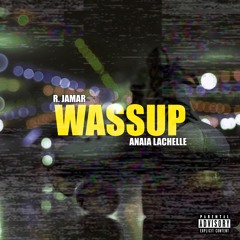 Wassup (feat. Anaia Lachelle)