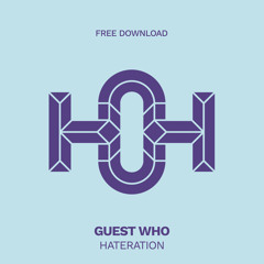 HLS332 Guest Who - Hateration (Original Mix)