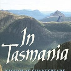 Get EBOOK 🖊️ In Tasmania by Nicholas Shakespeare KINDLE PDF EBOOK EPUB