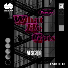 M-Scape - What He Gets(Cee ElAssaad Alternative Dub Mix)
