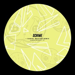 Premiere: Schime - Audio Without