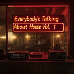 "Everybody's Talking About House" Vol.1