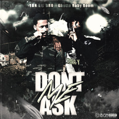 Dont Ask Me (feat. Ghetto Baby Boom)