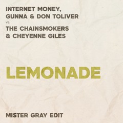 Internet Money & Friends vs. The Chainsmokers & Cheyenne Giles - Lemonade (Mister Gray Edit)