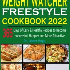 [Read] [KINDLE PDF EBOOK EPUB] New Weight Watchers Freestyle Cookbook 2022: 365 Days of Easy & Healt