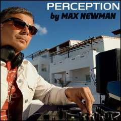 MAX NEWMAN- PERCEPTION (Progressive house Session)