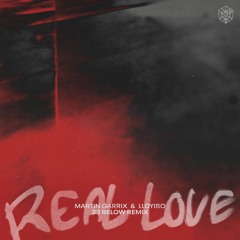Martin Garrix & Lloyiso - Real Love (33 Below Remix)