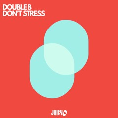 Double B - Don't Stress (Original)