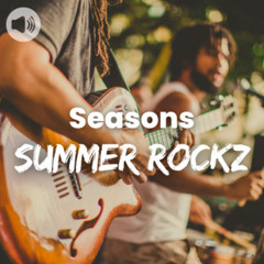 Seasons • Summer Rockz