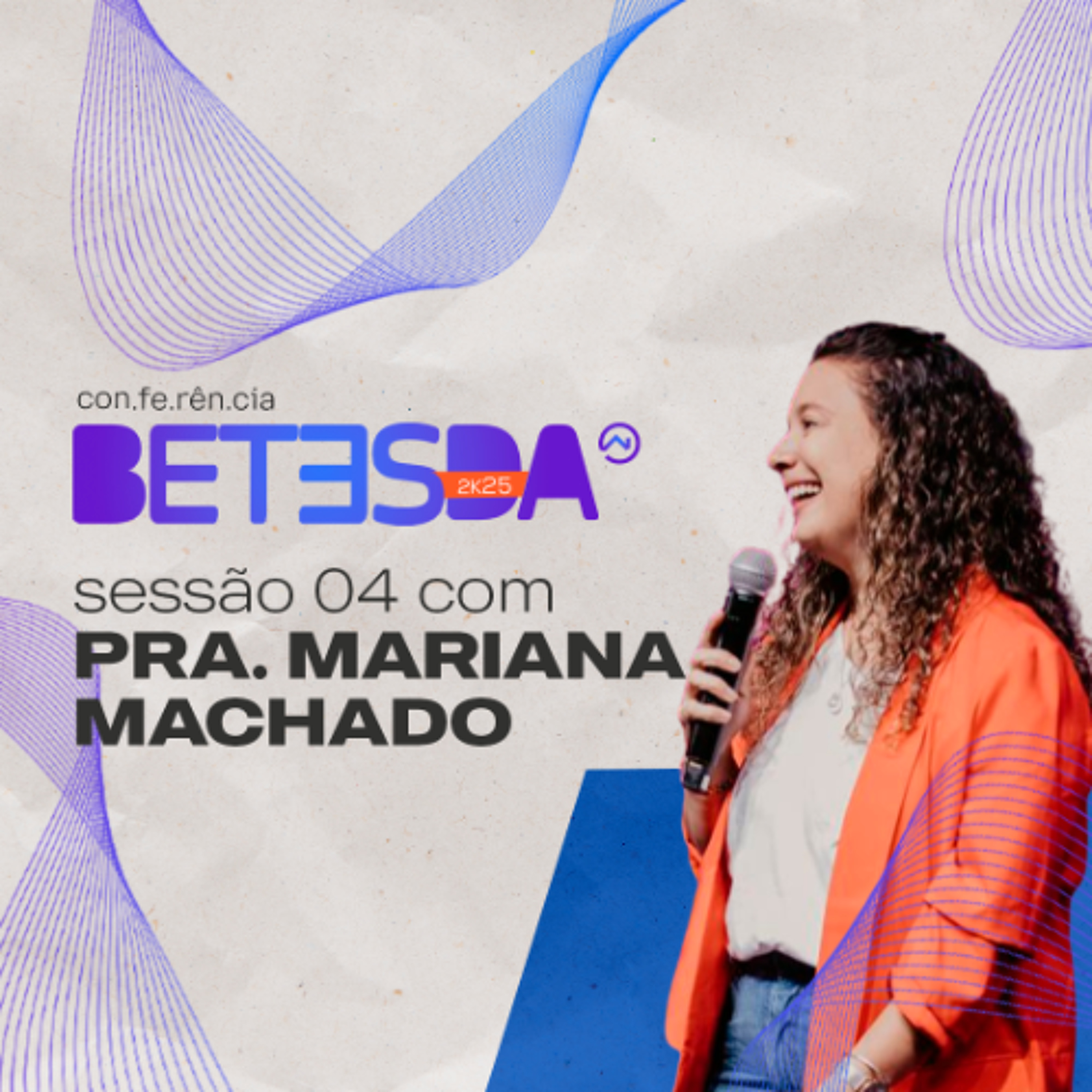 Conferência Betesda 2k25 com Pra. Mariana Machado episode artwork