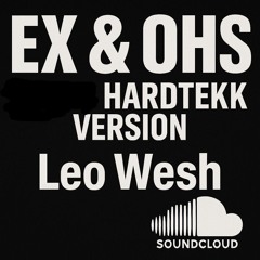 EX & OHS (Leo Wesh HardTekk)