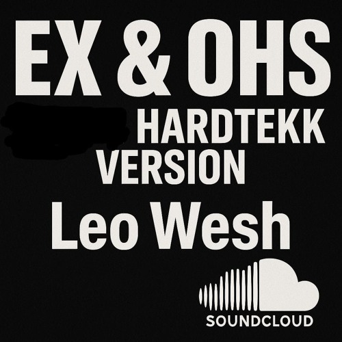 EX & OHS (Leo Wesh HardTekk)