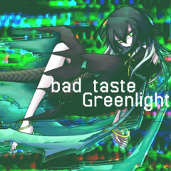 bad taste Greenlight