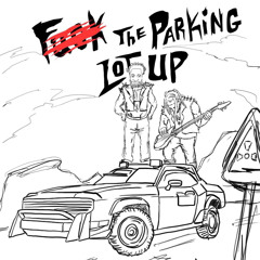 Fck The Parking Lot Up ft. Tre Bluee