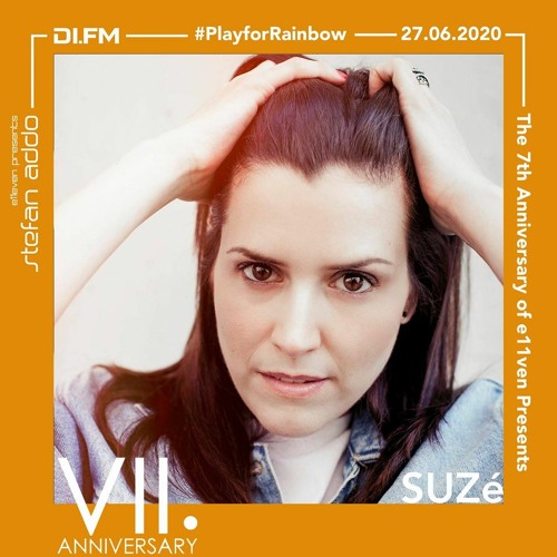 SUZé - e11even Presents #PLAYforRAINBOW [7th Anniversary] (June 2020) On DI.FM