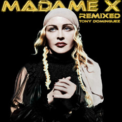 Madame X Remixed - Tony Dominguez