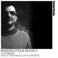 BURROWS140 & DJ ABSURD - LOWERTONE - BASS BOUTIQUE SHOW