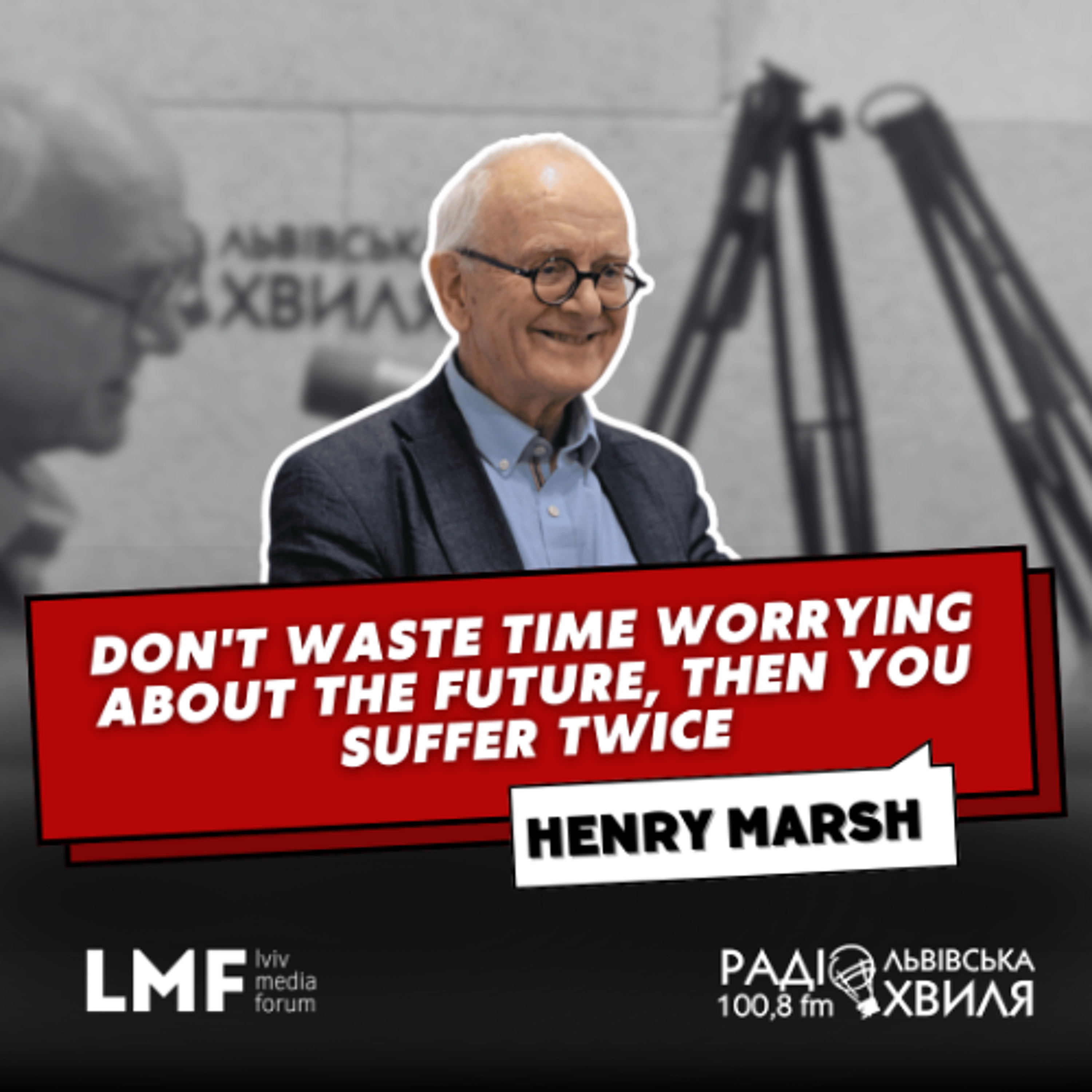 Ukrainian medical system, palliative medicine and assisted dying | neurosurgeon Henry Marsh episode artwork